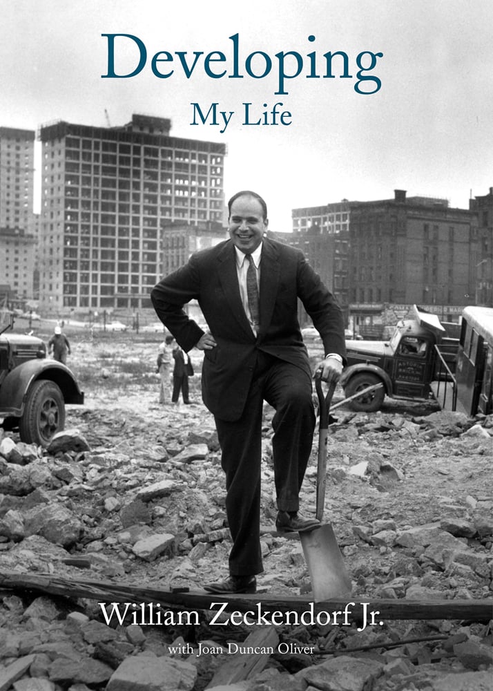 Book cover of Developing: My Life William Zeckendorf, featuring the American real estate developer on a building site, grinning, with foot on shovel. Published by ORO Editions.