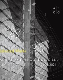 Book cover of Adrian Smith + Gordon Gill Architecture, 2006-2020: Selected Works. Published by ORO Editions.