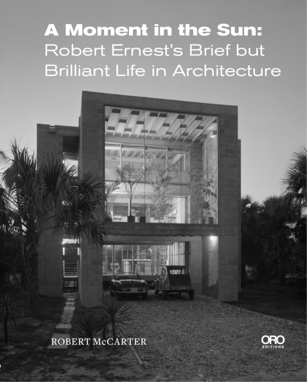 Book cover of A Moment in the Sun: Robert Ernest’s Brief but Brilliant Life in Architecture, with a beach House in Florida; with palm tree to left. Published by ORO Editions.
