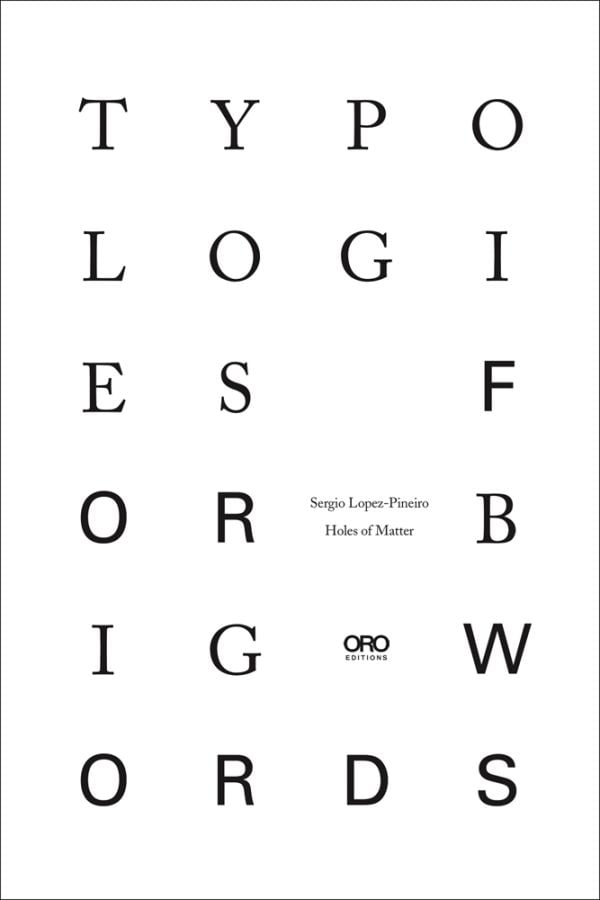 Book cover of Typologies for Big Words. Published by ORO Editions.