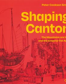 Book cover of Shaping Canton, with a Chinese port with large ship in dock. Published by ORO Editions.