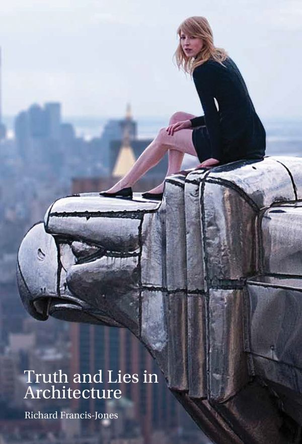 Book cover of Truth and Lies in Architecture. Published by ORO Editions.