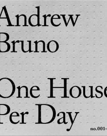 Andrew Bruno, One House Per Day, in black font on grey cover, by ORO Editions.