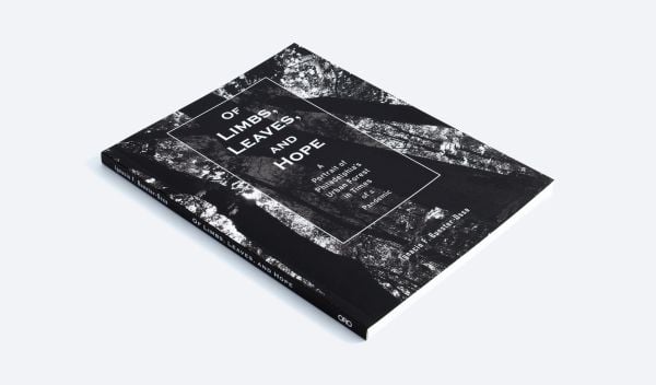 Book cover of Of Limbs, Leaves, and Hope: A Portrait of Philadelphia’s Urban Forest in Times of a Pandemic, with a low angled shot of forest trees. Published by ORO Editions.