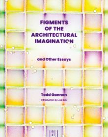 Book cover of Figments of the Architectural Imagination: And Other Essays. Published by ORO Editions.