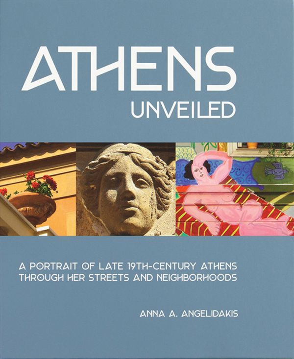 Book cover of Athens Unveiled, with a pot of red flowers sitting on balustrade, with Greek female stone head sculpture, and mural. Published by ORO Editions.