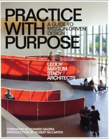 Book cover of Practice with Purpose: A Guide to Mission-Driven Design, with interior of building with wheel-chair friendly access. Published by ORO Editions.
