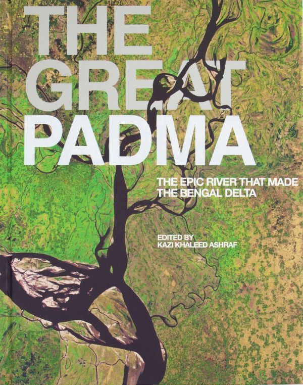 Book cover of The Great Padma, with a aerial view of the river. Published by ORO Editions.