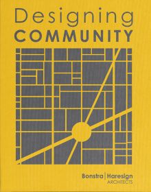 Grey squares and oblongs on yellow cover of 'Designing Community, Bonstra | Haresign Architects', by ORO Editions.