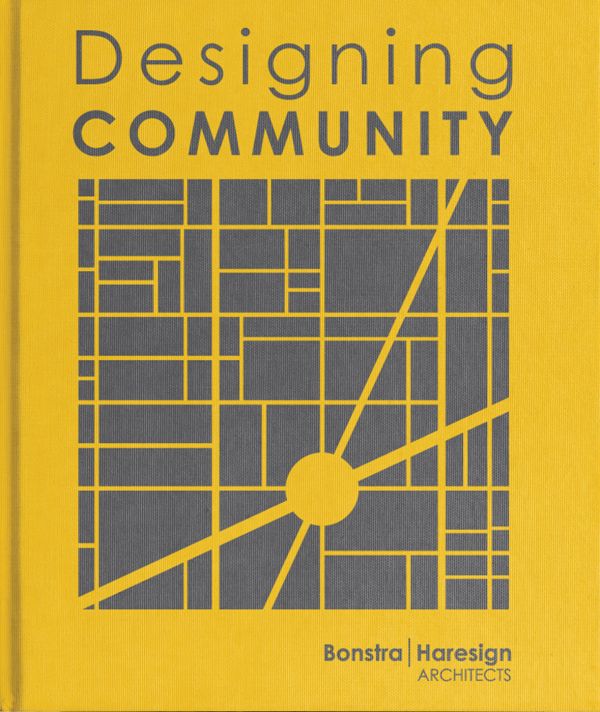 Book cover of Designing Community, Bonstra | Haresign Architects. Published by ORO Editions.