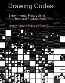 Book cover of Drawing Codes, Experimental Protocols of Architectural Representation. Published by ORO Editions.