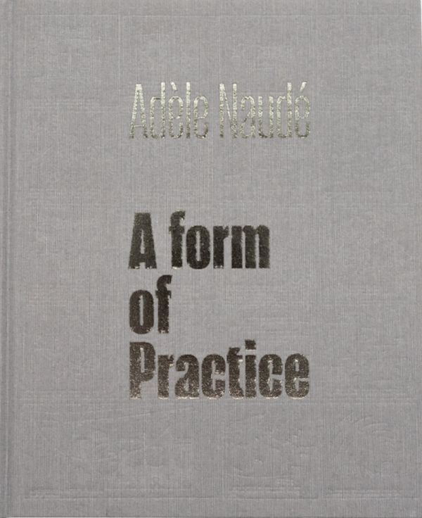 Book cover of architecture monograph Adèle Naudé: A Form of Practice, with aerial building and landscape plans. Published by ORO Editions.