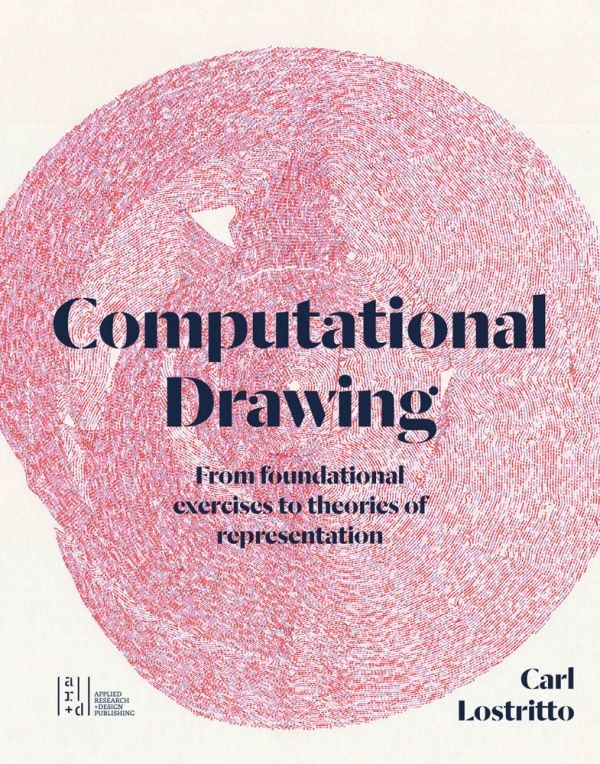 Book cover of 'Computational Drawing: From Foundational Exercises to Theories of Representation'. Published by ORO Editions.