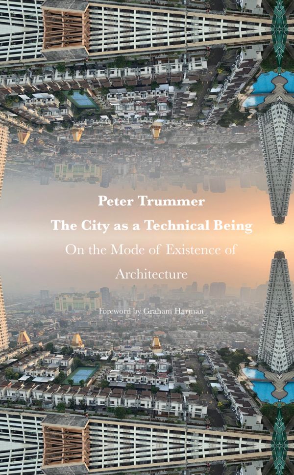 Cityscape with high rise buildings with misty orange sky, on cover of Peter Trummer's The City as a Technical Being, by ORO Editions.