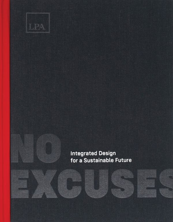 Book cover of No Excuses: Integrated Design for a Sustainable Future. Published by ORO Editions.