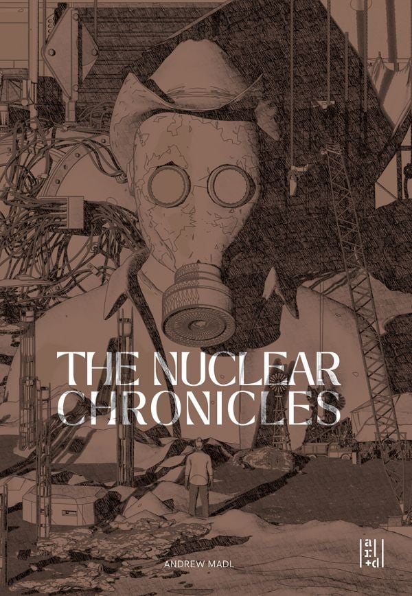 Book cover of Andrew Madl's The Nuclear Chronicles: Design Research on the Landscapes of the US Nuclear Highway, with a building mural featuring a figure wearing a gas mask. Published by ORO Editions.
