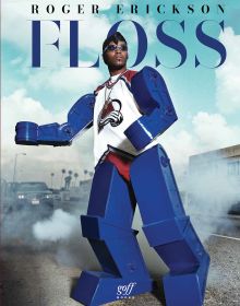 Book cover of Roger Erickson's FLOSS, featuring American rapper and record producer Kool Keith. Published by ORO Editions.