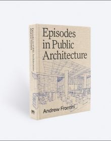 Book cover of Episodes in Public Architecture, with a sketch of interior building. Published by ORO Editions.