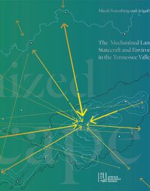 Book cover of The Mechanized Landscape: Statecraft and Environment in the Tennessee Valley. Published by ORO Editions.
