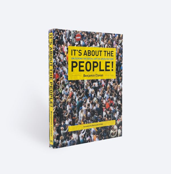 Book cover of It's About the People! Unlocking the Social Art of Architecture, featuring a large crowd of people looking in the same direction. Published by ORO Editions.