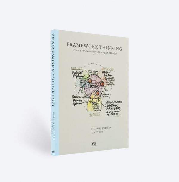 Book cover of Framework Thinking: Lessons in Community Planning and Design. Published by ORO Editions.