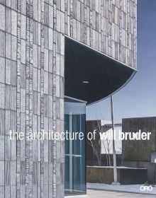 Book cover of The Architecture of Will Bruder; featuring the exterior of a modern building. Published by ORO Editions.