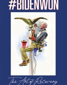 Book cover of #BIDENWON: The Art of Recovery, featuring an illustration of Joe Biden painting a large gold bird on top of a flagpole. Published by ORO Editions.