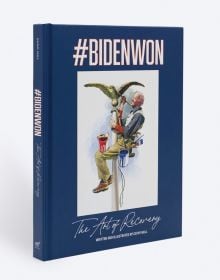 Book cover of #BIDENWON: The Art of Recovery, featuring an illustration of Joe Biden painting a large gold bird on top of a flagpole. Published by ORO Editions.