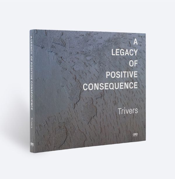 Book cover of A Legacy of Positive Consequence: Trivers. Published by ORO Editions.