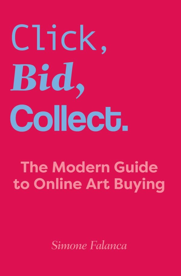 Book cover of Click, Bid, Collect: The Modern Guide to Online Art Buying. Published by ORO Editions.