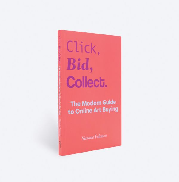 Book cover of Click, Bid, Collect: The Modern Guide to Online Art Buying. Published by ORO Editions.