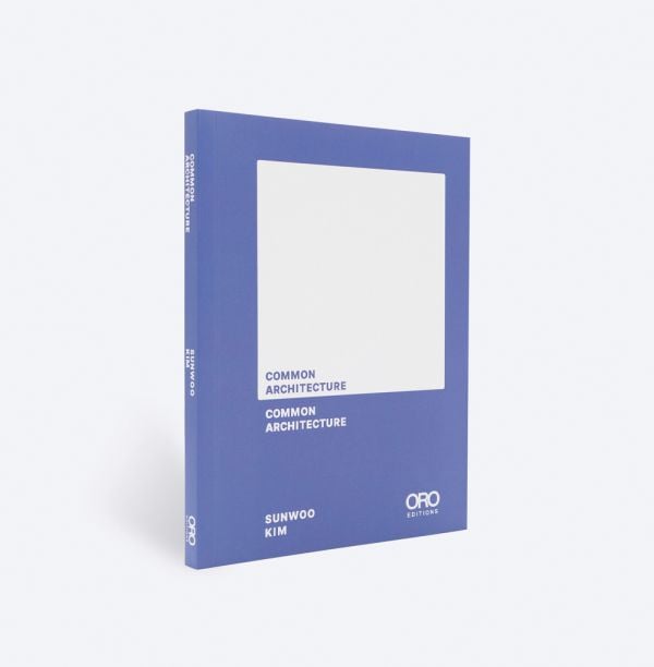 Book cover of Common Architecture. Published by ORO Editions.