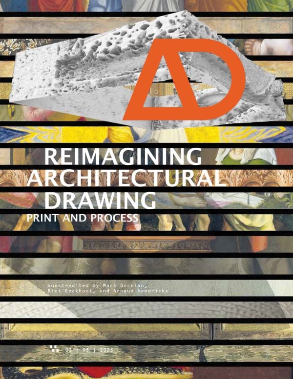 Book cover of Architectural Design Journal Issue 3: Reimagining Architectural Drawing: Print and Process. Published by ORO Editions.