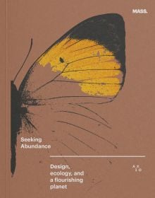 Book cover of Seeking Abundance: Design, Ecology and a Flourishing Planet. Published by ORO Editions.