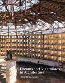 Dreams and Nightmares in Architecture