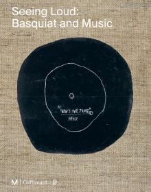 Book cover of Seeing Loud: Basquiat and Music, featuring Now's the Time, plywood disc artwork. Published by Editions Gallimard.