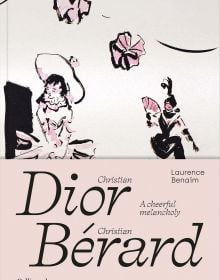 Book cover of Christian Dior - Christian Bérard, A Cheerful Melancholy, with a fashion illustration of two models in ruffled dresses. Published by Editions Gallimard.