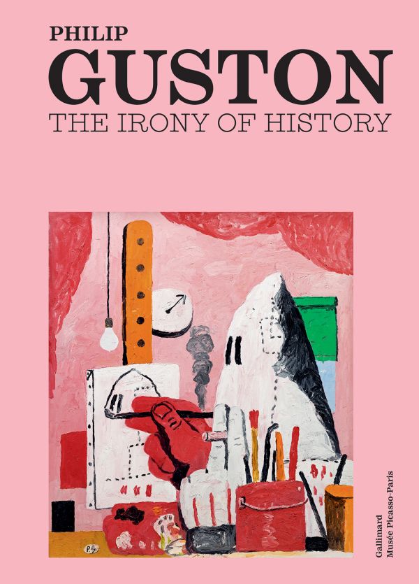 Book cover of Philip Guston: The Irony of History; featuring a painting. Published by Editions Gallimard.