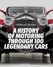 Book cover of A History of Motoring Through 100 Legendary Cars, with the front of black Rolls-Royce Phantom, 1925, with door open. Published by Albin Michel.
