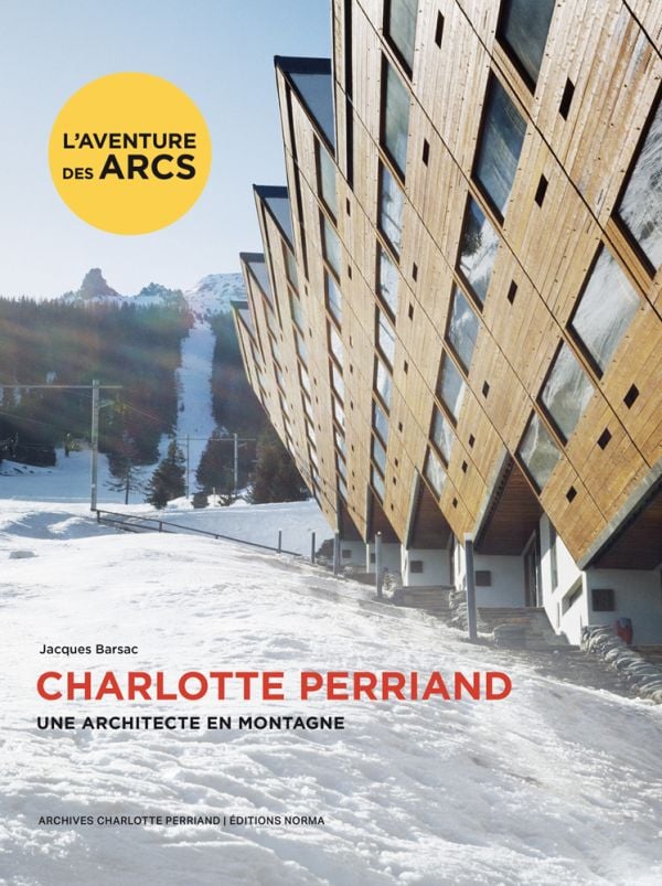 Book cover of Charlotte Perriand. Une architecte en montagne, with the architect's 1960's les arcs ski resort. Published by Editions Norma.