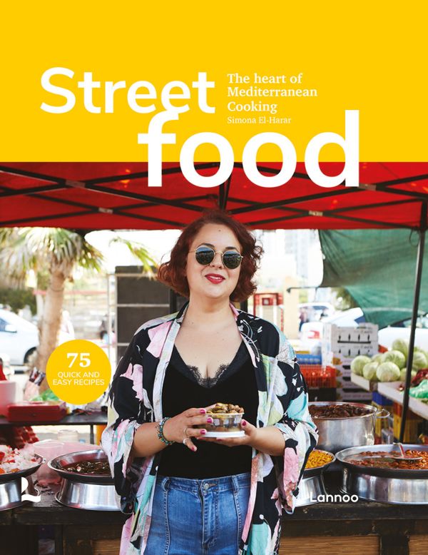 Book cover of Street food The Heart of Mediterranean Cooking, with Chef Simona El-Harar holding a tub of food, with a food stall behind. Published by Lannoo Publishers.