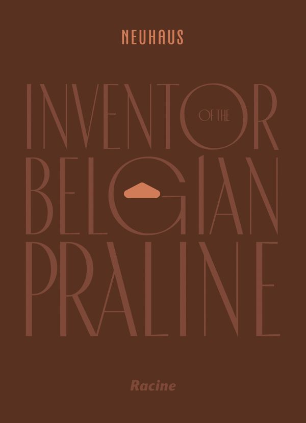 Book cover of NEUHAUS: Inventor of the Belgian Praline. Published by Lannoo Publishers.