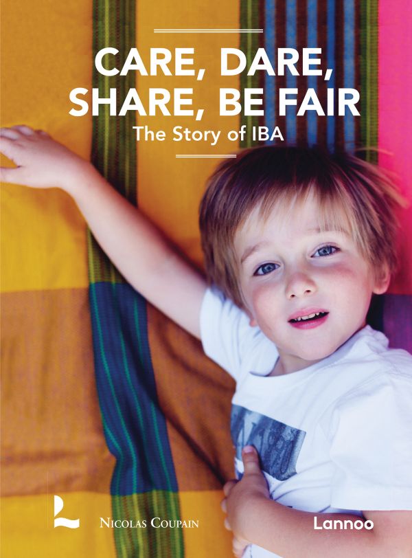 Book cover of Care, Dare, Share, Be Fair: The Story of IBA; featuring a young child. Published by Lannoo Publishers.