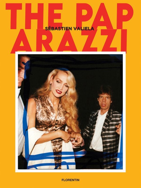 Book cover of The Paparazzi: Sébastien Valiela; featuring Jerry Hall and Mick Jagger out in public. Published by Editions Florentin.