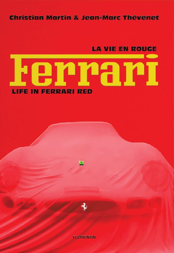 Book cover of Life in Ferrari Red; featuring a Ferrari model covered with a sheet. Published by Editions Florentin.