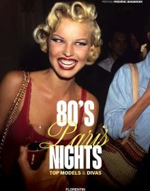 Book cover of 80's Paris Nights: Top Models & Divas; featuring a party-goer in red dress and lipstick. Published by Editions Florentin.