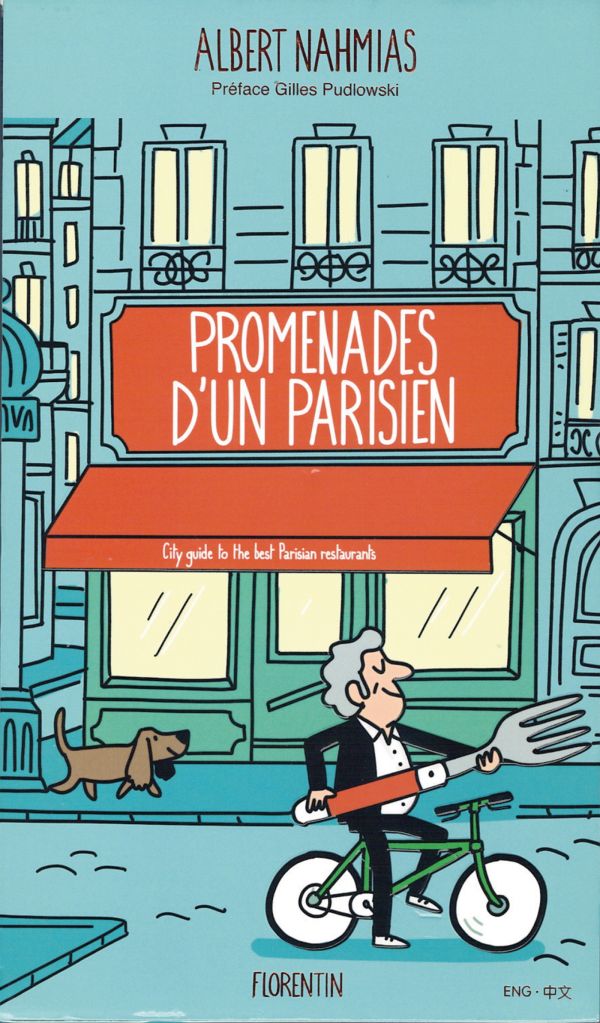 Book cover of Walks of a Parisian: City Guide to the Best Parisian Restaurants. Published by Editions Florentin.