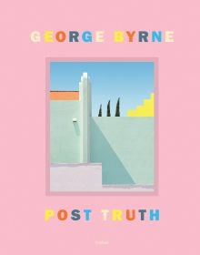 Book cover of Post Truth, A love letter to Los Angeles through the lens of a pastel postmodernism, with a pale pink and white wall with palm tree. Published by Editions du Chene.