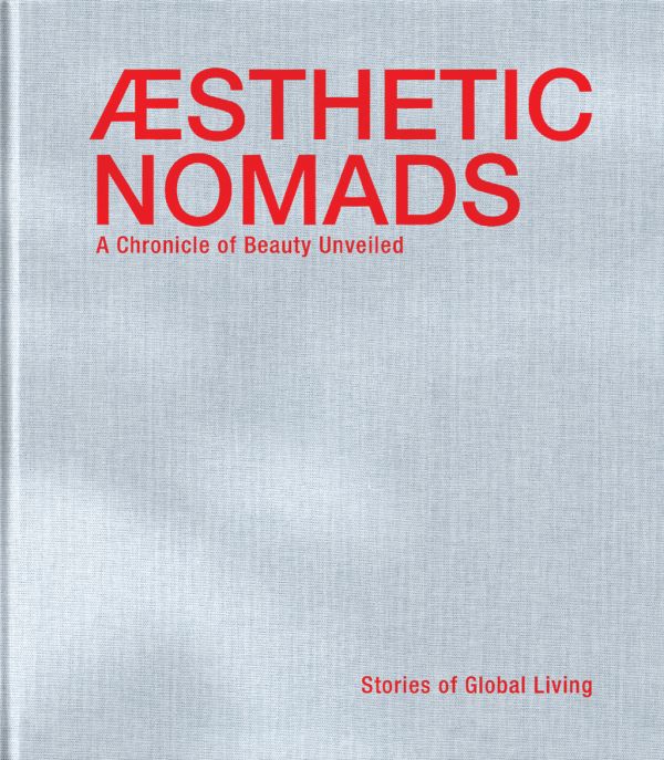 Book cover of Aesthetic Nomads: A Chronicle of Beauty Unveiled - Stories of Global Living. Published by Beta-Plus.