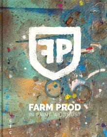 Book cover of Eric van Essche's Farm Prod. In Paint We Trust, with surface smeared with paint, drips and cup marks. Published by Exhibitions International.